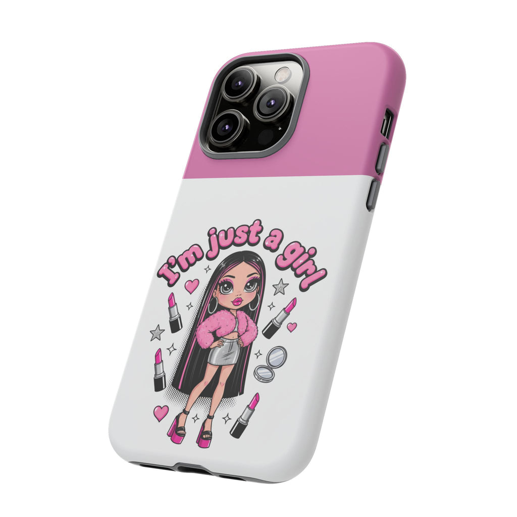 Phone Case — "I'm Just a Girl" Cute Makeup Girl Protective Tough Case