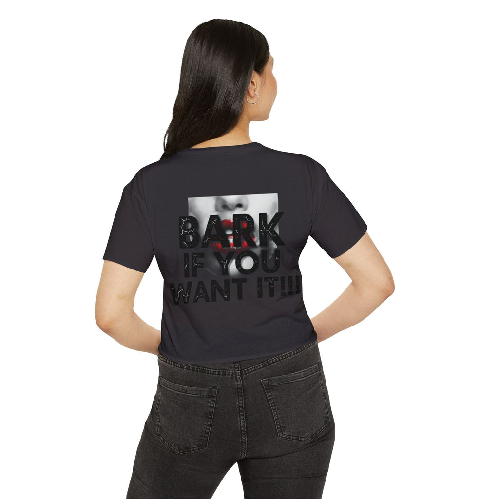 Festival Crop Top — Graphic "BARK IF YOU WANT IT!!!" Party Tee