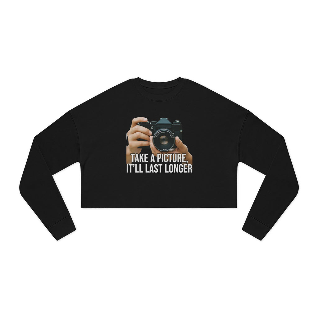 Cropped Sweatshirt — 'Take a Picture, It'll Last Longer' Vintage Camera Graphic