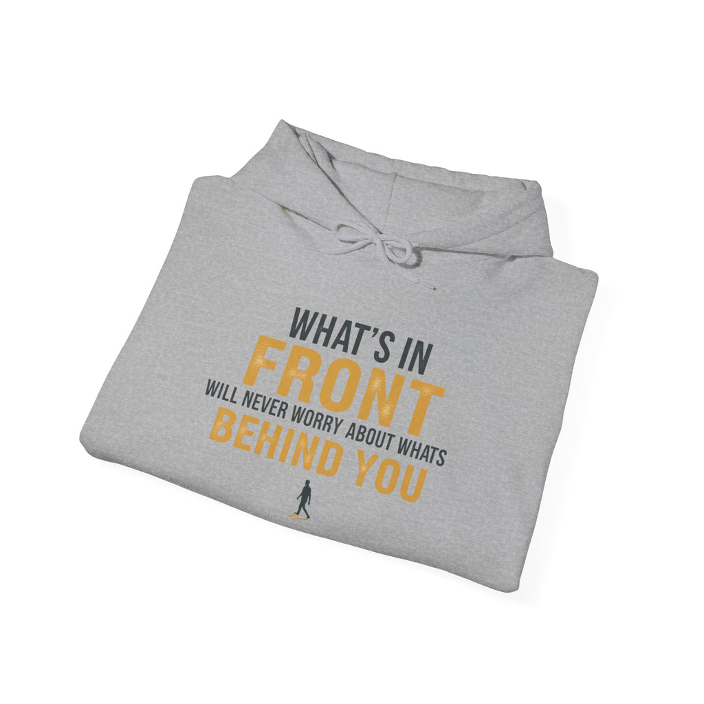 Hoodie — “What’s in Front of You” Inspirational Quote Pullover