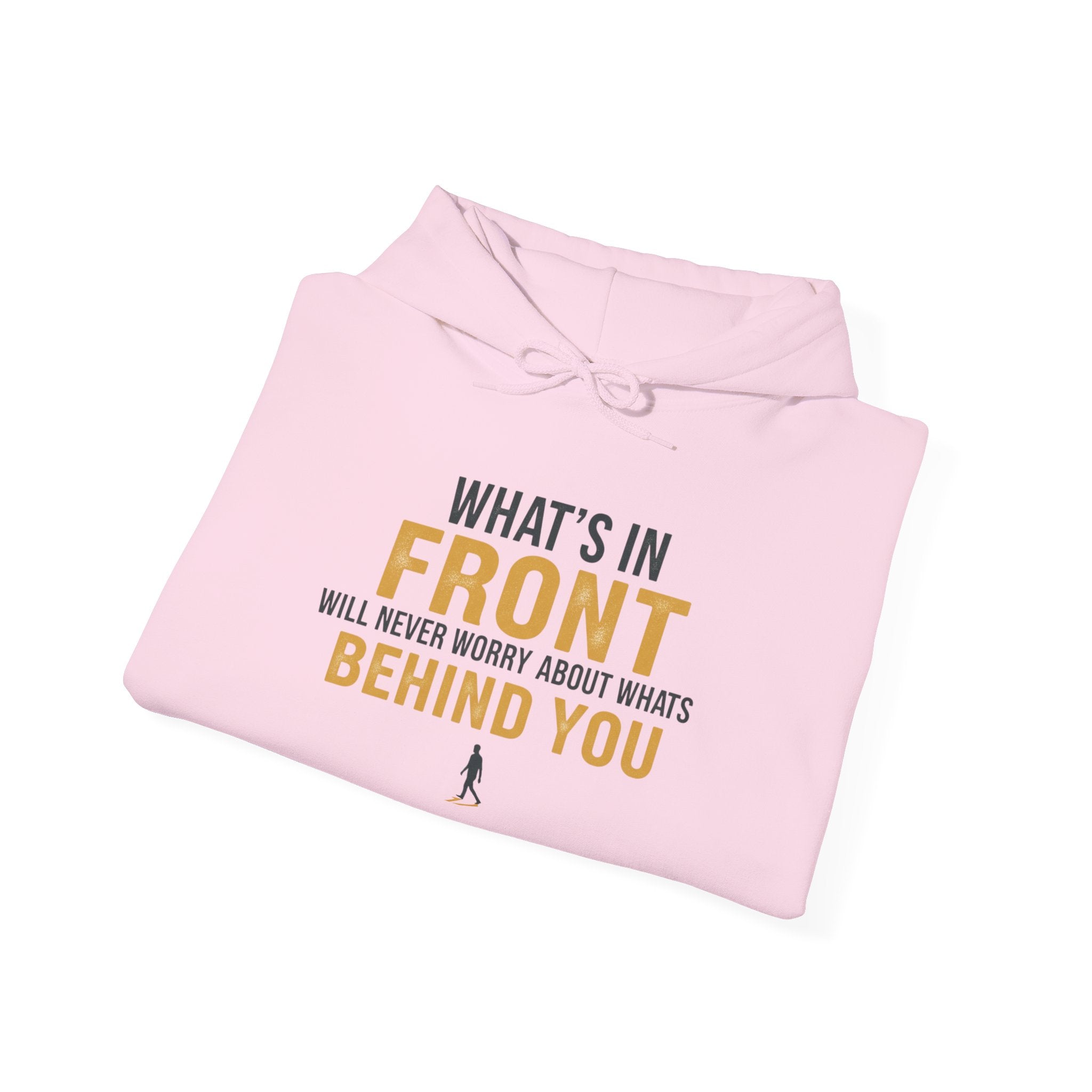 Hoodie — “What’s in Front of You” Inspirational Quote Pullover