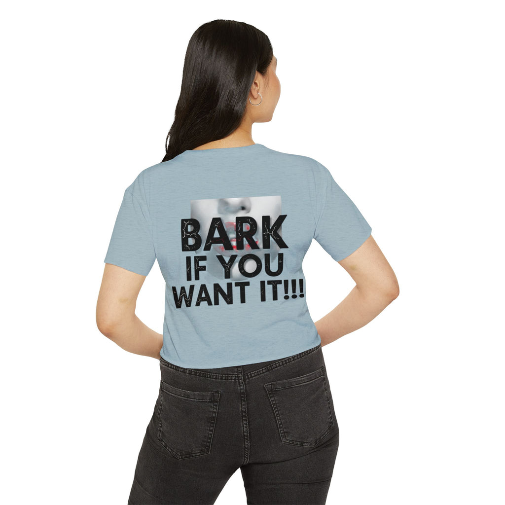 Festival Crop Top — Graphic "BARK IF YOU WANT IT!!!" Party Tee