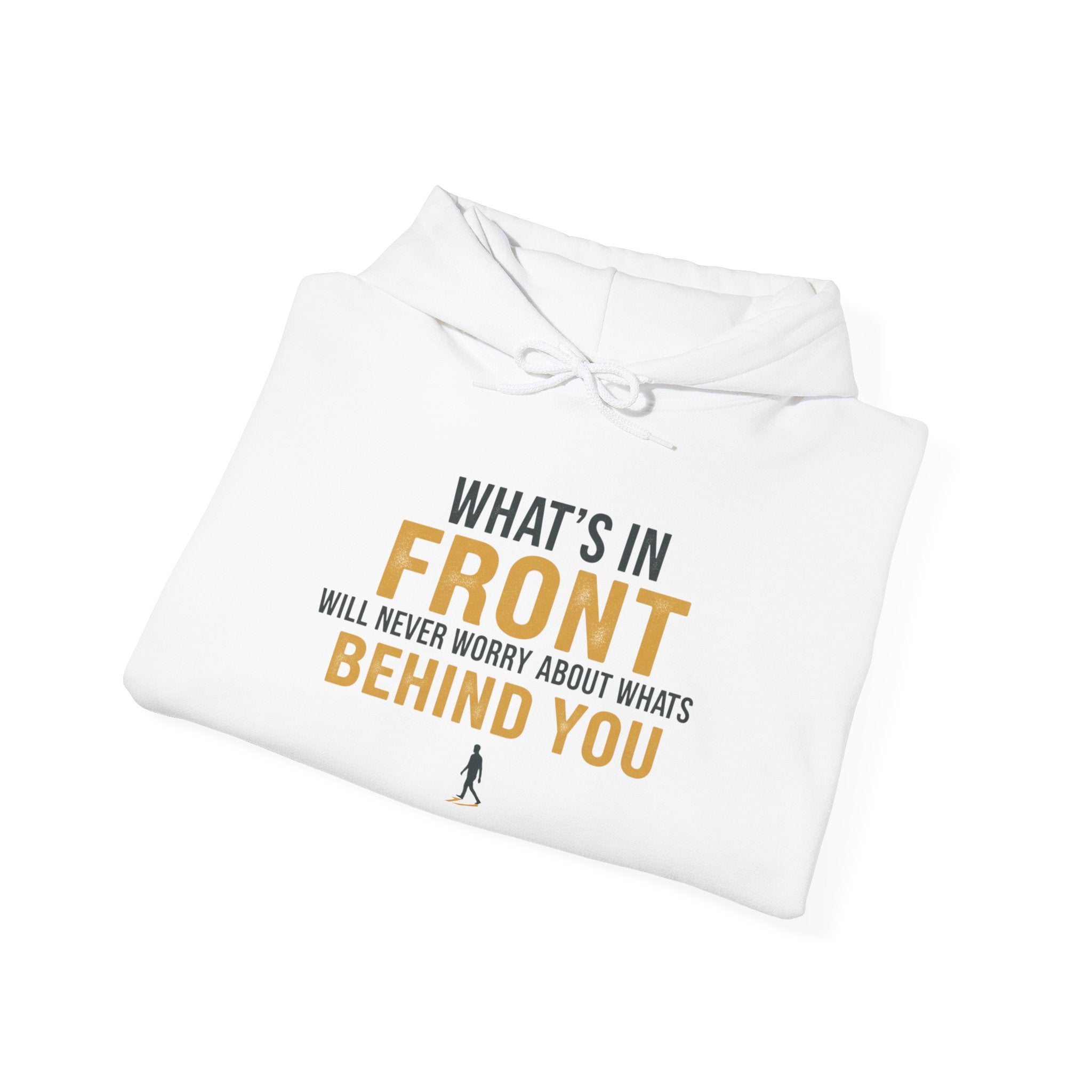 Hoodie — “What’s in Front of You” Inspirational Quote Pullover