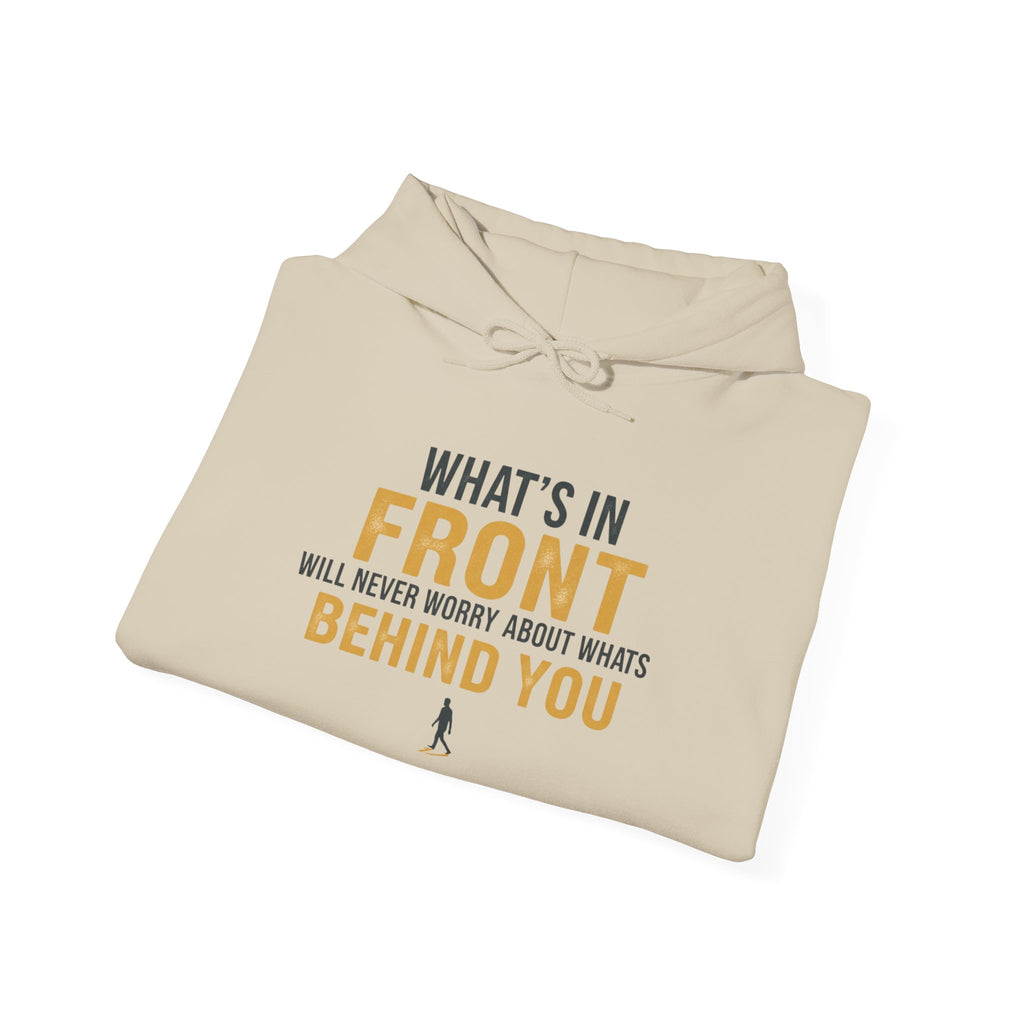 Hoodie — “What’s in Front of You” Inspirational Quote Pullover