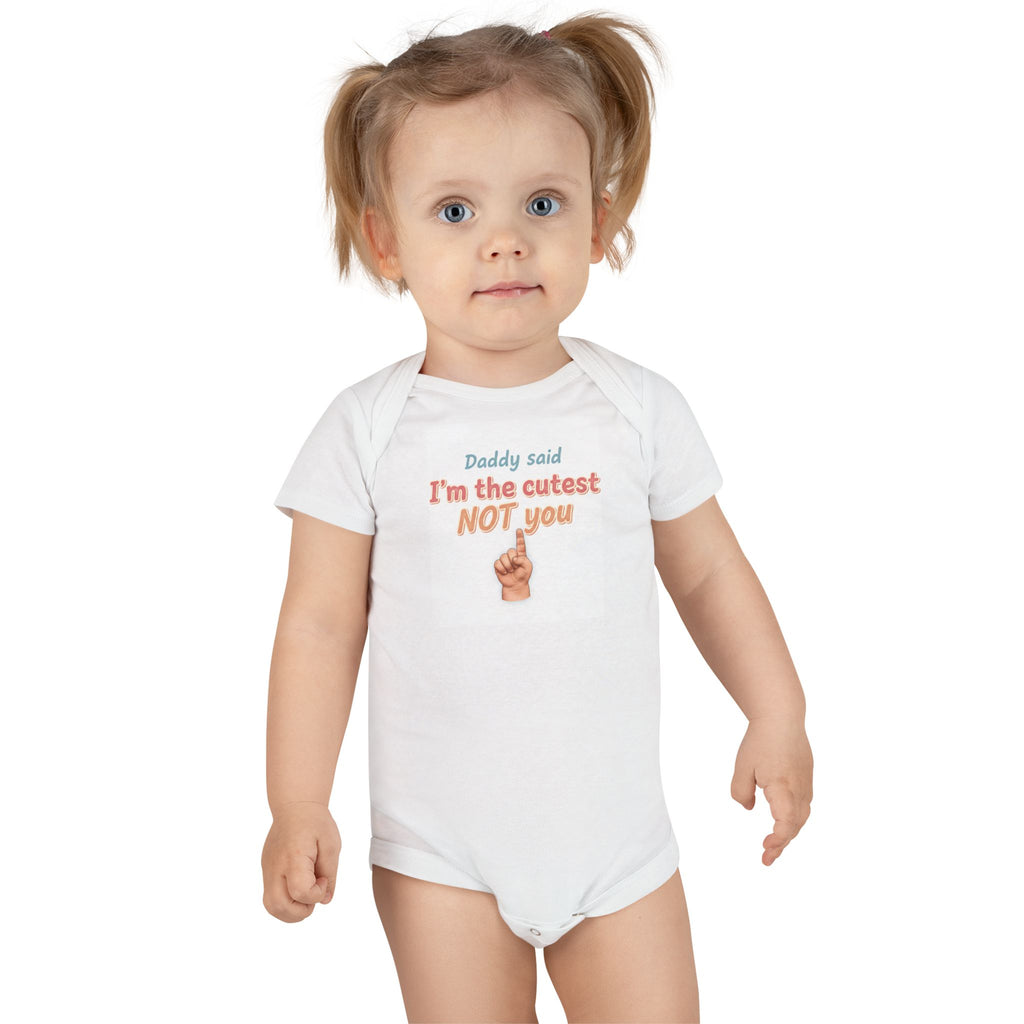 Baby Onesie - "Daddy Said I'm the Cutest Not You" Organic Bodysuit