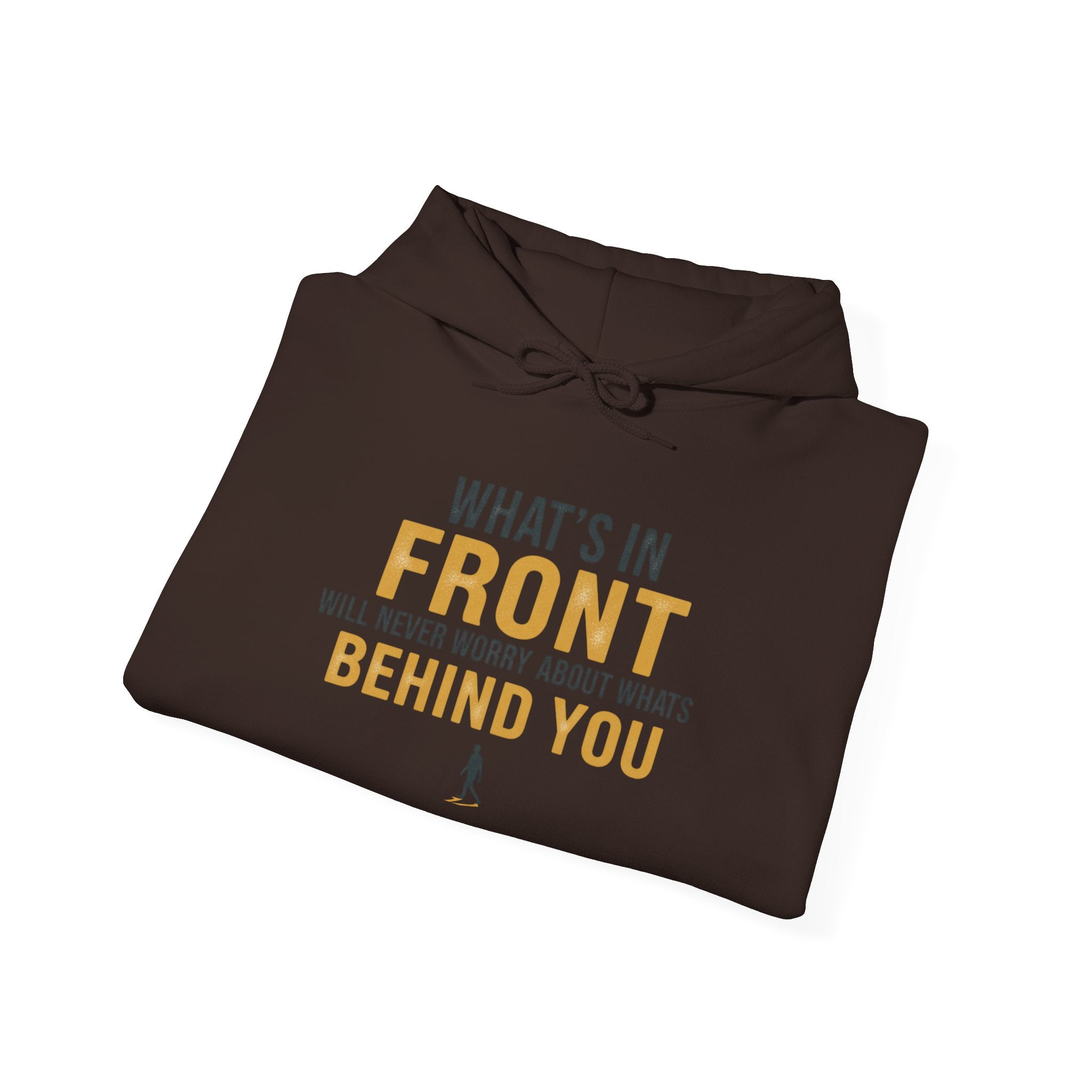 Hoodie — “What’s in Front of You” Inspirational Quote Pullover